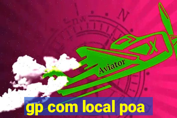 gp com local poa